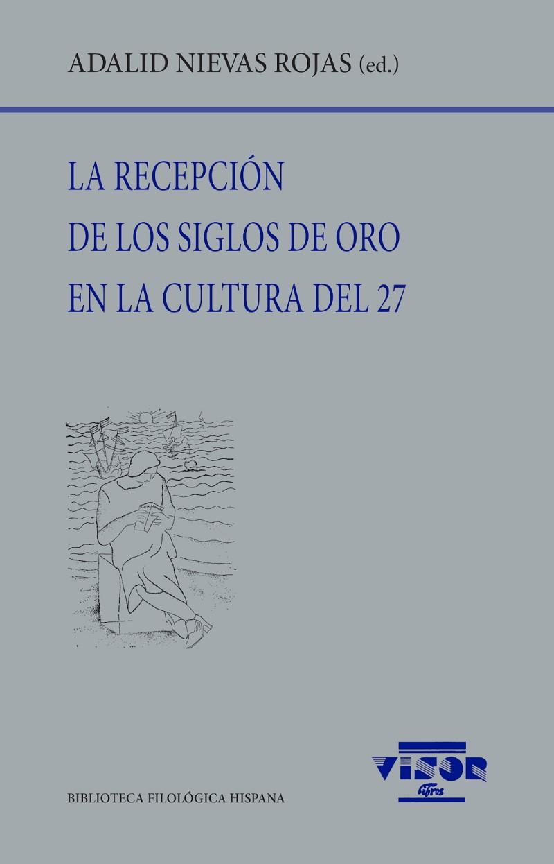 RECEPCIÓN DE LOS SIGLOS DE ORO EN LA CULTURAL DEL 27, LA | 9791387745158 | NIEVAS ROJAS, ADALID