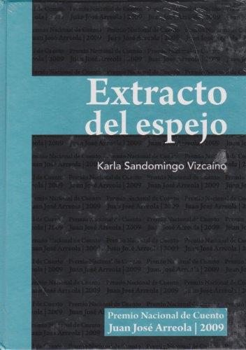 EXTRACTO DEL ESPEJO | 9786074501643 | SANDOMINGO VIZCAÍNO, KARLA