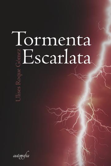 TORMENTA ESCARLATA | 9788417169503 | ROQUE GÓMEZ, ULISES