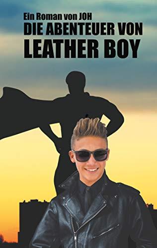 DIE ABENTEUER VON LEATHER BOY | 9783750425729 | JOH