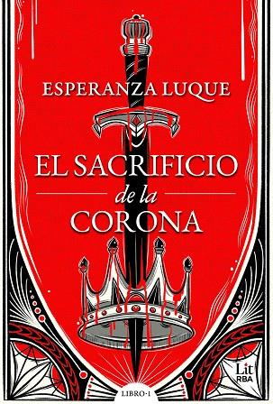 SACRIFICIO DE LA CORONA, EL | 9788411329767 | LUQUE, ESPERANZA