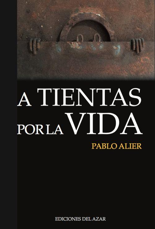 A TIENTAS POR LA VIDA | 9788495885210 | ALIER, PABLO