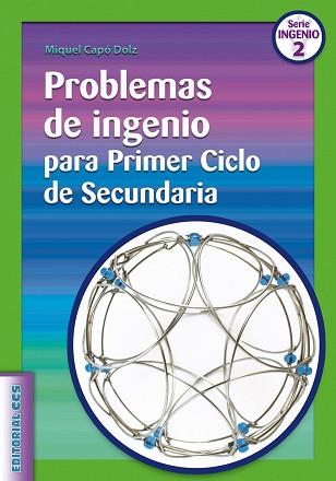 PROBLEMAS DE INGENIO PARA PRIMER CICLO SECUNDARIA | 9788498423020 | CAPÓ DOLZ, MIQUEL