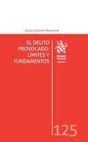 DELITO PROVOCADO, EL : LÍMITES Y FUNDAMENTOS | 9788491434566 | CASTELLVÍ MONSERRAT, CARLOS