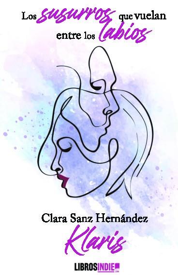 SUSURROS QUE VUELAN ENTRE LOS LABIOS, LOS | 9788418553905 | SANZ HERNANDEZ, CLARA