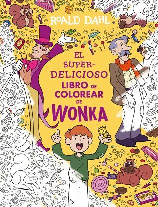 SUPERDELICIOSO LIBRO PARA COLOREAR DE WONKA, EL | 9788410489547 | DAHL, ROALD