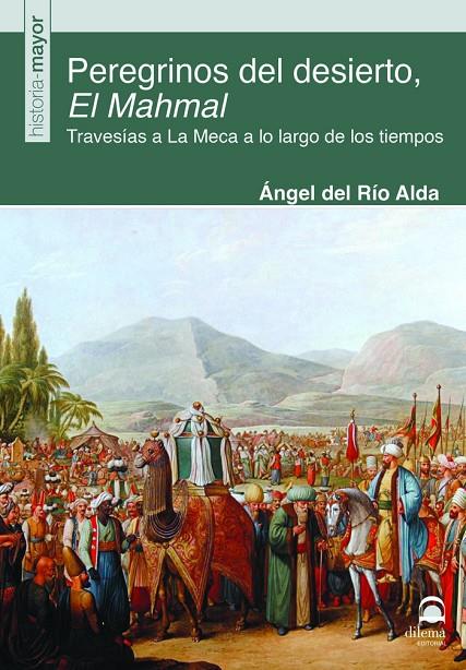 PEREGRINOS DEL DESIERTO, EL MAHMAL | 9788498276343 | DEL RÍO, ÁNGEL