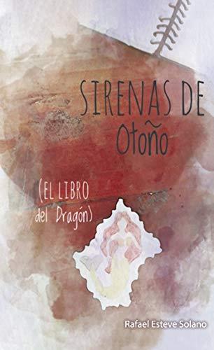 SIRENAS DE OTOÑO | 9788418194276 | ESTEVE SOLANO, RAFAEL