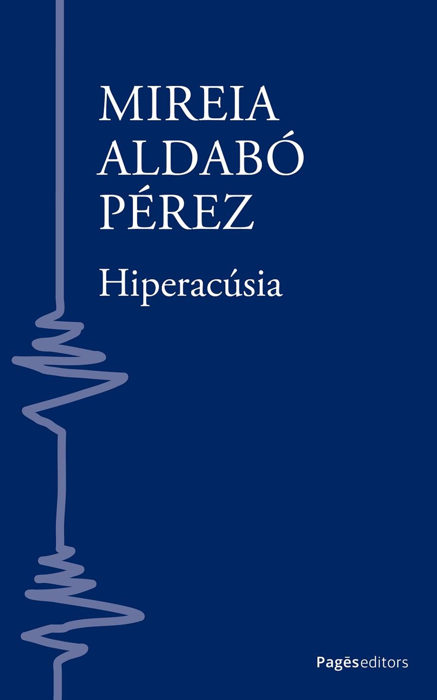 HIPERACÚSIA | 9788413037004 | ALDABÓ PÉREZ, MIREIA