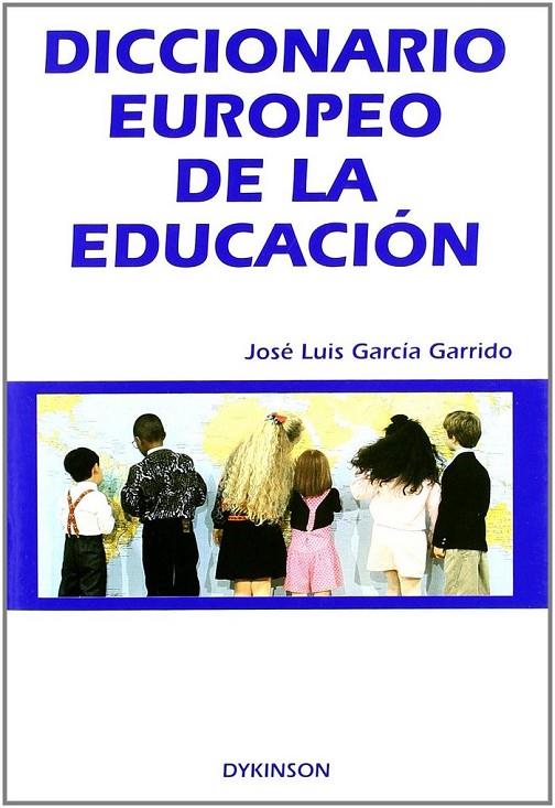 DICCIONARIO EUROPEO DE LA EDUCACIÓN | 9788481551440 | GARCÍA GARRIDO, J. L.