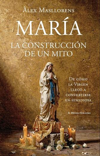 MARÍA, LA CONSTRUCCIÓN DE UN MITO | 9791387799847 | MASLLORENS, ÁLEX