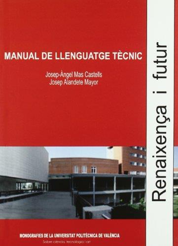 MANUAL DE LLENGUATGE TÈCNIC | 9788483634424 | ALANDETE MAYOR, JOSEP / MAS CASTELLS, JOSEP-ÀNGEL