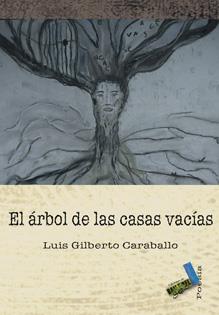 ÁRBOL DE LAS CASAS VACÍAS, EL | 9788496687561 | CARABALLO, LUIS GILBERTO