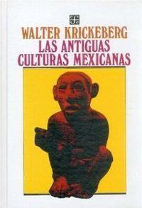 ANTIGUAS CULTURAS MEXICANAS, LAS | 9789681603397 | KRICKEBERG, WALTER