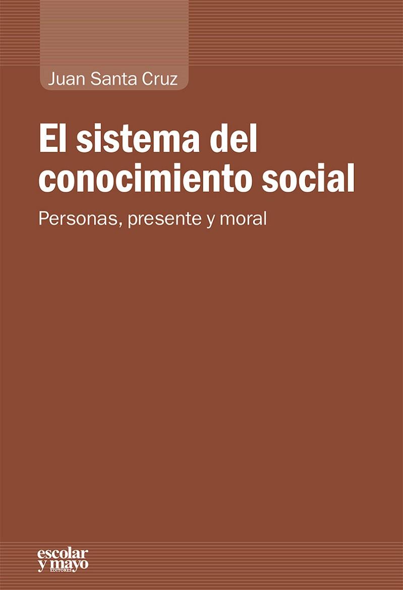 SISTEMA DEL CONOCIMIENTO SOCIAL, EL | 9788416020744 | SANTA CRUZ SILVANO, JUAN