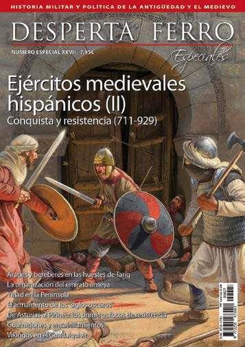 REVISTA DESPERTA FERRO ESPECIALES 27 EJÉRCITOS MEDIEVALES HISPÁNICOS (II). CONQUISTA Y RESISTENCIA (711-929) | 9787773230834