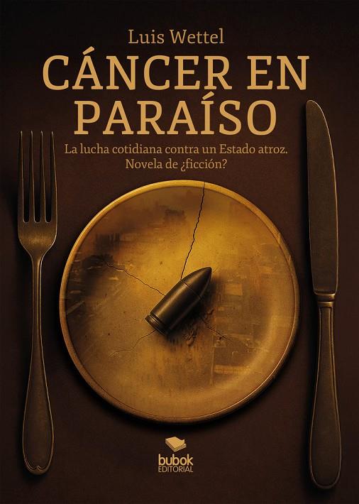 CÁNCER EN PARAÍSO | 9788468591568 | WETTEL, LUIS