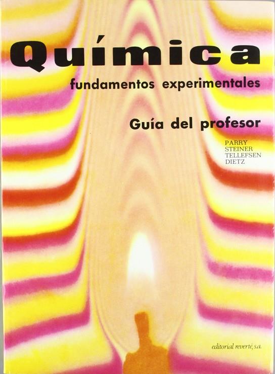 QUÍMICA. FUNDAMENTOS EXPERIMENTALES. GUÍA DEL PROFESOR | 9788429174687 | PARRY, ROBERT W. / STEINER, L. E. / TELLEFSEN, R. L. / DIETZ, PH. M.