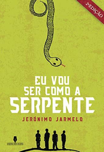 EU VOU COM A SERPENTE, 2ª EDIÇÃO | 9789897369223 | JARMEL, JERÓNIMO
