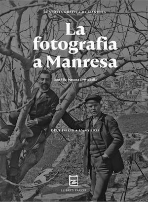 FOTOGRAFIA A MANRESA, LA | 9788418849916 | VILA-MASANA PORTABELLA, JOAN