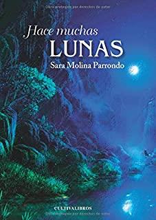 HACE MUCHAS LUNAS | 9788415826422 | MOLINA PARRONDO, SARA