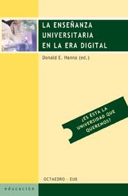 ENSEÑANZA UNIVERSITARIA EN LA ERA DIGITAL, LA | 9788480635660 | HANNA, DONALD E.