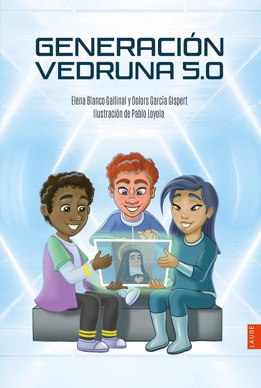 GENERACIÓN VEDRUNA 5.0 | 9788414037027 | BLANCO GALLINAL, ELENA/GARCÍA GISPERT, DOLORS