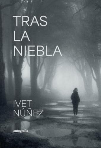 TRAS LA NIEBLA | 9788410047570 | NÚÑEZ, IVET