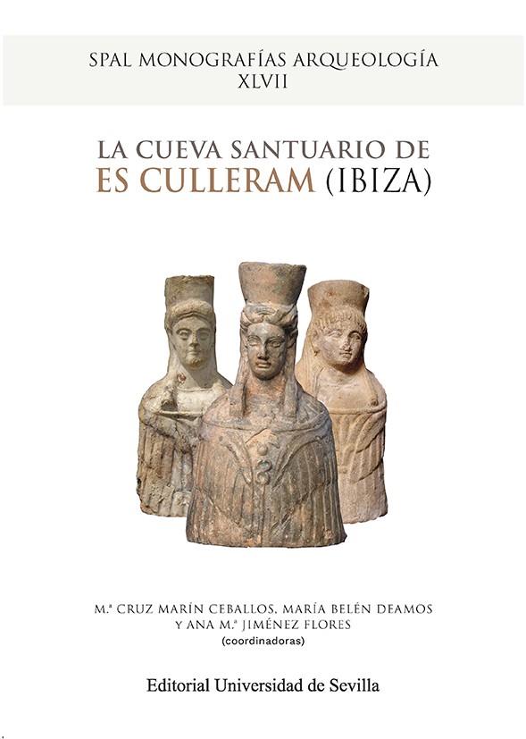 CUEVA SANTUARIO DE ES CULLERAM (IBIZA), LA | 9788447224241 | MARÍN, M.ª CRUZ / JIMÉNEZ FLORES, ANA M.ª / DEAMOS, M.ª BELÉN / BANDERA ROMERO, M.ª LUISA DE LA