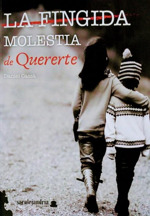 FINGIDA MOLESTIA DE QUERERTE, LA | 9788419104748 | CASSÀ SORIANO, DANIEL