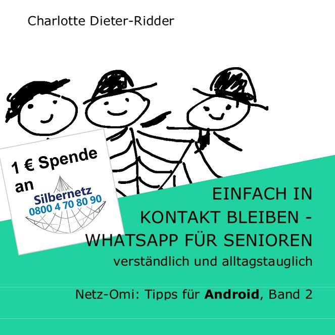 EINFACH IN KONTAKT BLEIBEN - WHATSAPP FÜR SENIOREN (ANDROID) | 9783750429147 | DIETER-RIDDER, CHARLOTTE