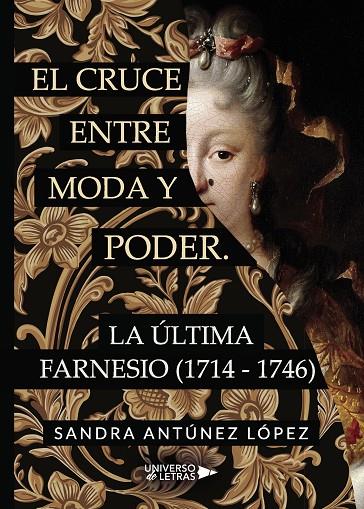 CRUCE ENTRE MODA Y PODER, EL. LA ÚLTIMA FARNESIO (1714 - 1746) | 9788417740221 | DROBNY ABAUD, SAMMY JACOBO