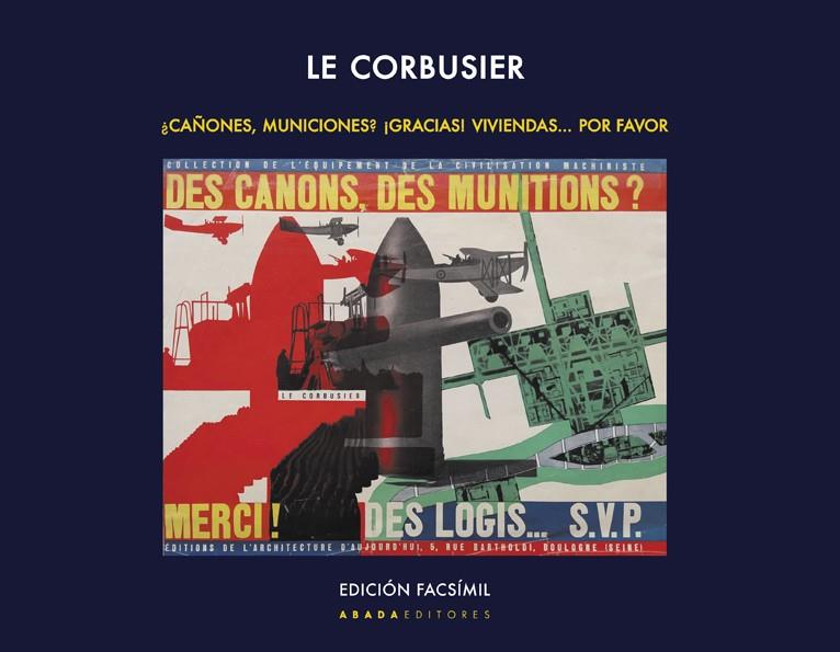 ¿CAÑONES, MUNICIONES? ¡GRACIAS! VIVIENDAS; POR FAVOR | 9788417301569 | LE CORBUSIER
