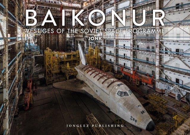 BAIKONUR : VESTIGES OF THE SOVIET SPACE PROGRAMME | 9782361953775 | JONK