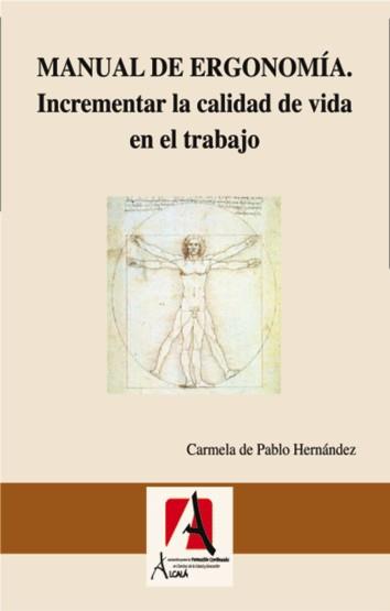 MANUAL DE ERGONOMIA INCREMENTAR LA CALIDAD DE VIDA | 9788496804234 | DE PABLO HERNANDEZ, CARMELA