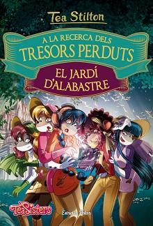 A LA RECERCA DELS TRESORS PERDUTS 01 : EL JARDÍ D'ALABASTRE | 9788491372158 | STILTON, TEA