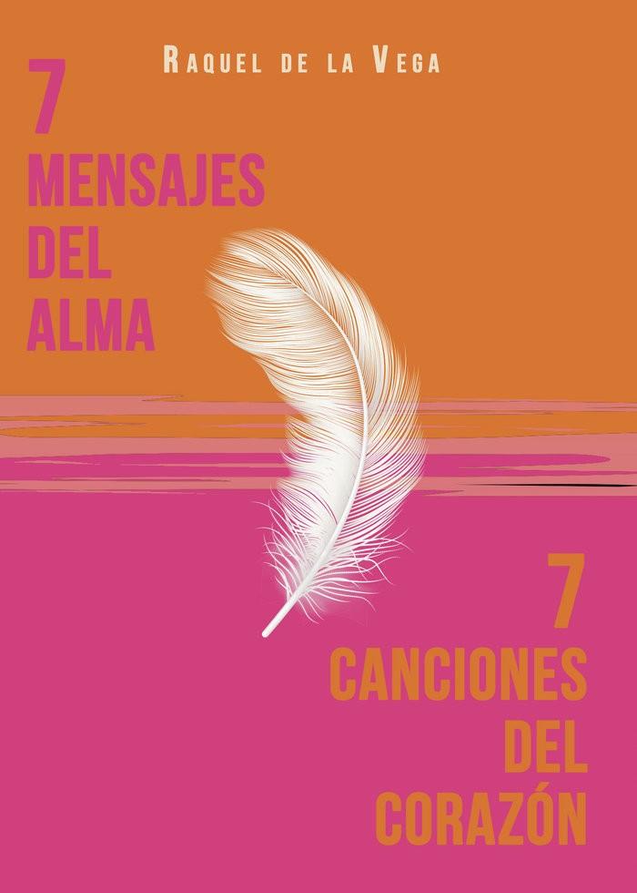 7 MENSAJES DEL ALMA. 7 CANCIONES DEL CORAZÓN | 9788418886287 | DE LA VEGA, RAQUEL