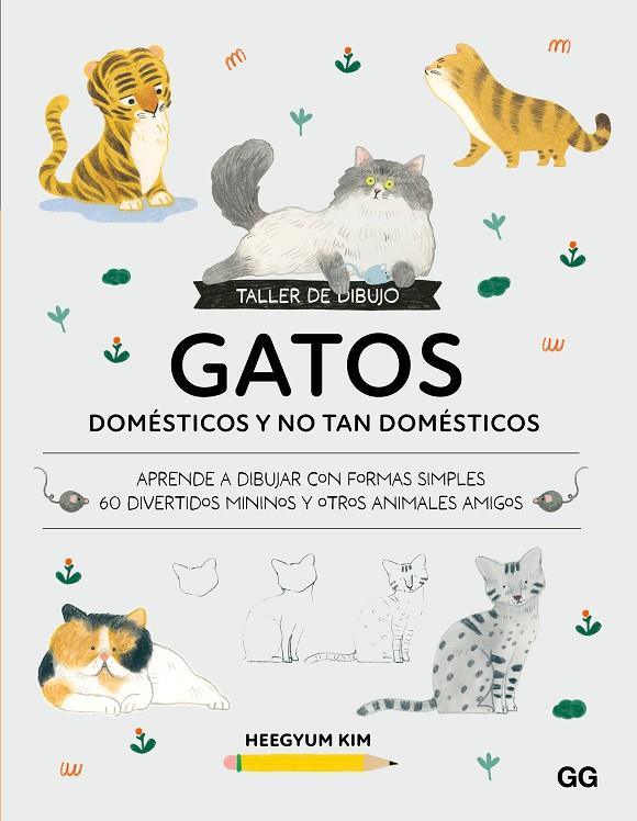 TALLER DE DIBUJO: GATOS DOMÅSTICOS Y NO TAN DOMÅSTICOS | 9788425236464 | KIM, HEEGYUM