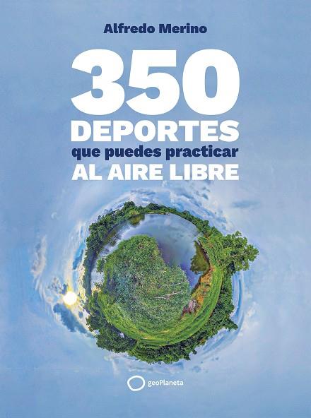 350 DEPORTES AL AIRE LIBRE | 9788408276739 | MERINO, ALFREDO