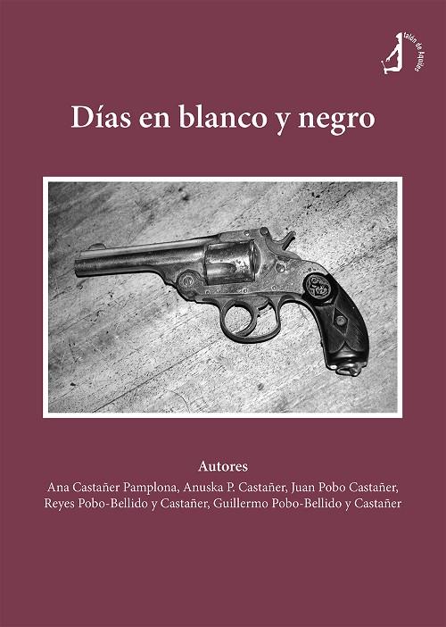 DIAS EN BLANCO Y NEGRO | 9788419180957 | CASTAÑER PAMPLONA, ANA / P. CASTAÑER, ANUS