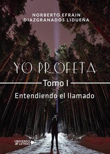 YO PROFETA TOMO I | 9788417569433 | DIAZGRANADOS LIDUEÑA, NORBERTO EFRAIN