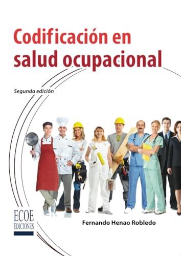 CODIFICACIÓN EN SALUD OCUPACIONAL | 9789587711806 | HENAO ROBLEDO, FERNANDO