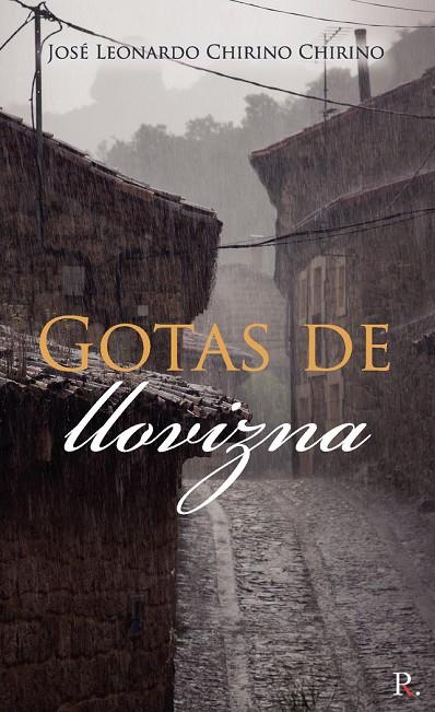 GOTAS DE LLOVIZNA | 9788419093509 | CHIRINO CHIRINO, JOSÉ LEONARDO