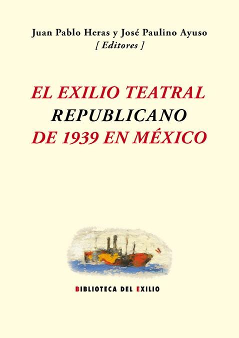 EXILIO TEATRAL REPUBLICANO DE 1939 EN MEXICO, EL | 9788484725459 | VARIOS AUTORES