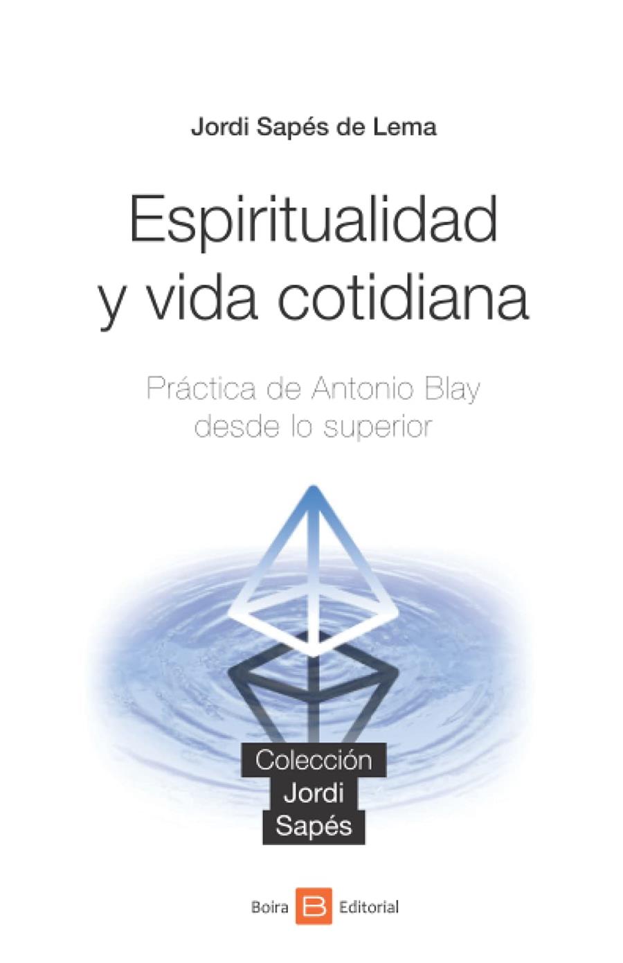 ESPIRITUALIDAD Y VIDA COTIDIANA | 9788416680894 | SAPES DE LEMA, JORDI