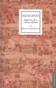 TOLTECÁYOTL | 9786071613189 | LEÓN-PORTILLA, MIGUEL