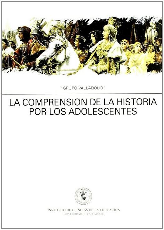 COMPRENSION DE LA HISTORIA POR LOS ADOLESCENTES, LA | 9788477624356 | DESCONOCIDO