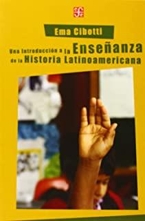 INTRODUCCIÓN A LA ENSEÑANZA DE LA HISTORIA LATINOAMERICANA, UNA | 9789505576029 | CIBOTTI, EMA