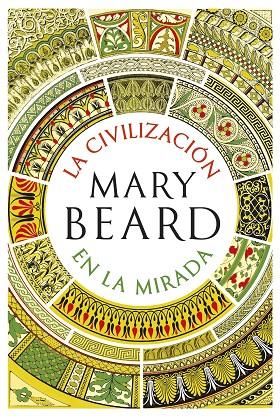 CIVILIZACION EN LA MIRADA, LA | 9788491990604 | BEARD, MARY