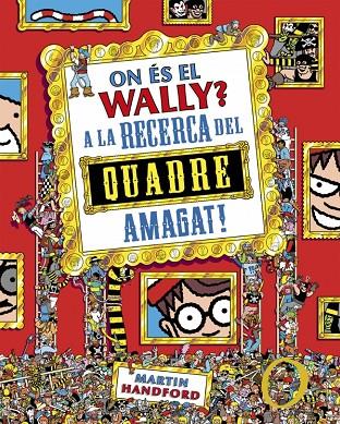 ON ÉS EL WALLY? A LA CAÇA DEL QUADRE AMAGAT! | 9788410269903 | HANDFORD, MARTIN